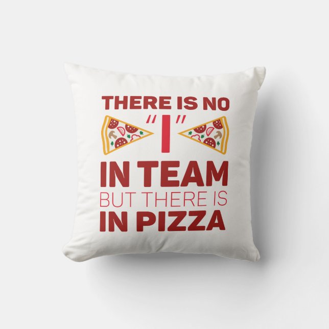 Coussin Je Ne Suis Pas En Équipe, Mais Il Y A De La Pizza (Recto)