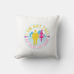 Coussin Je ne suis pas grand mais vous êtes juste court