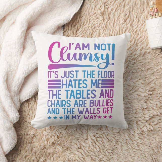 Coussin Je ne suis pas maladroit, c'est juste drôle de dir (Couverture)