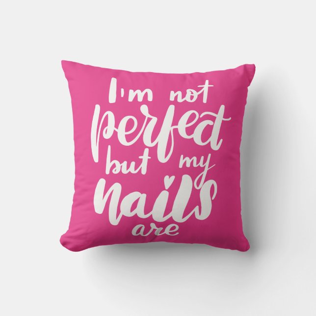 Coussin Je ne suis pas parfait mais mes clous sont (Recto)