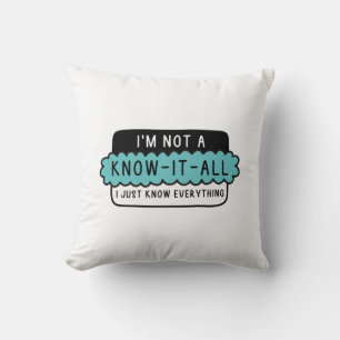 Coussin Je ne suis pas un Know-It-All