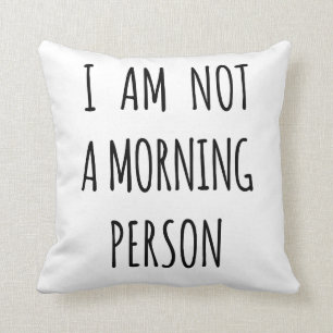Coussin Je ne suis pas une personne de matin