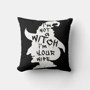Coussin Je ne suis pas une sorcière, je suis votre femme F
