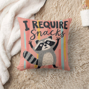 Coussin Je nécessite une conception de raton laveur drôle