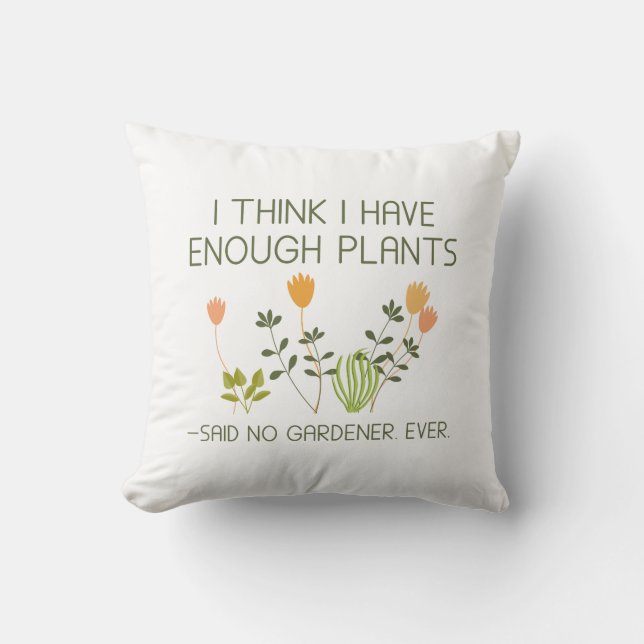 Coussin Je Pense Avoir Assez De Plantes (Recto)