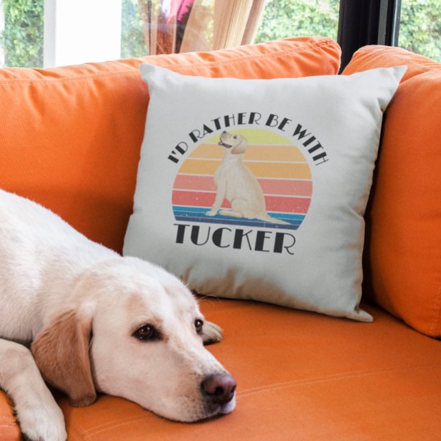 Coussin Je préférerais être avec Labrador Lab Name (Créateur téléchargé)
