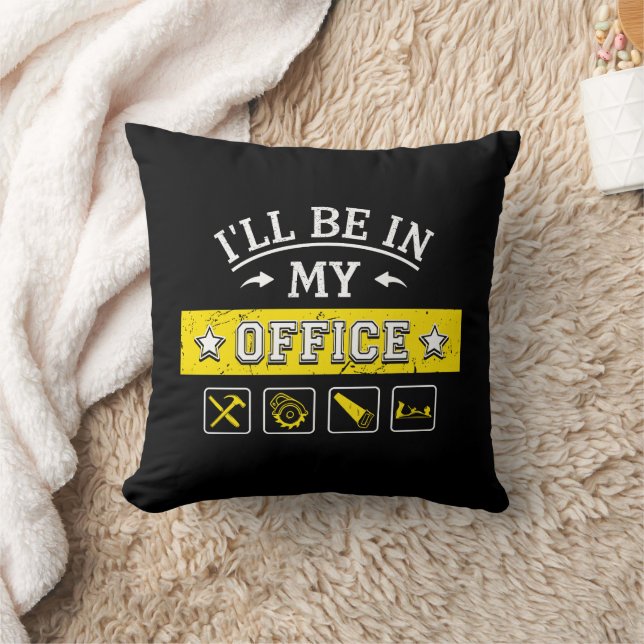 Coussin Je serai dans mon bureau - Drôle menuiserie (Couverture)