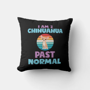Coussin Je Suis 2 Chihuahua Passé Normal Chien Lover Maman