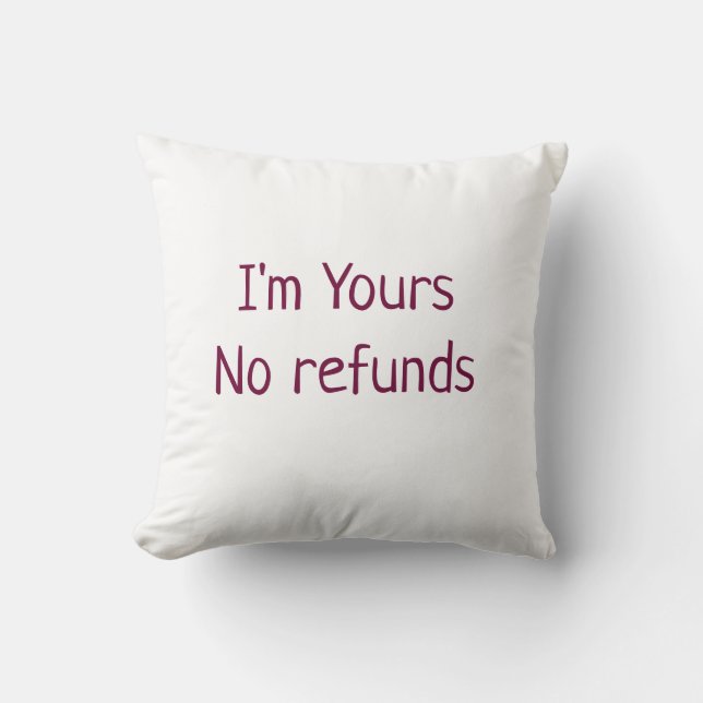 Coussin Je suis à vous aucun remboursement valentine day a (Recto)