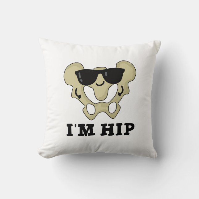 Coussin Je suis Hip Funny Hipbone Anatomy Pun (Recto)
