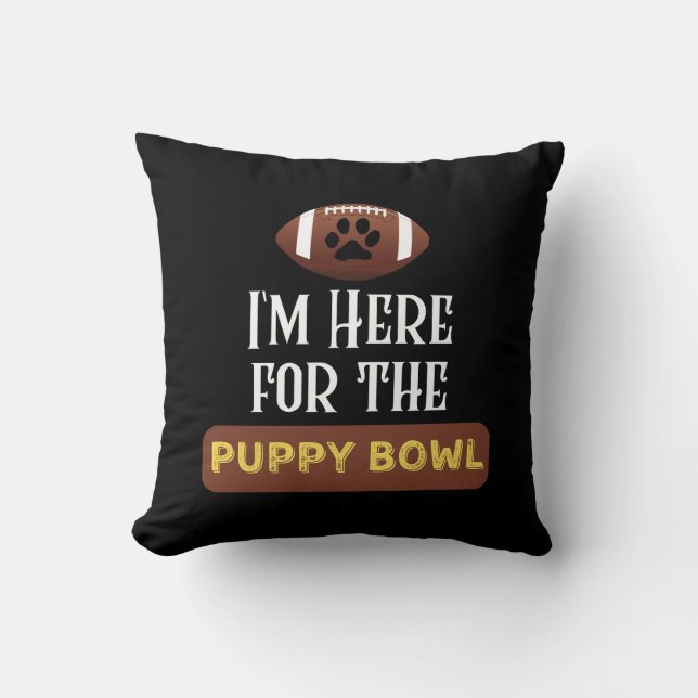 Coussin Je suis ici pour le chien chiot Bowl Funny (Recto)