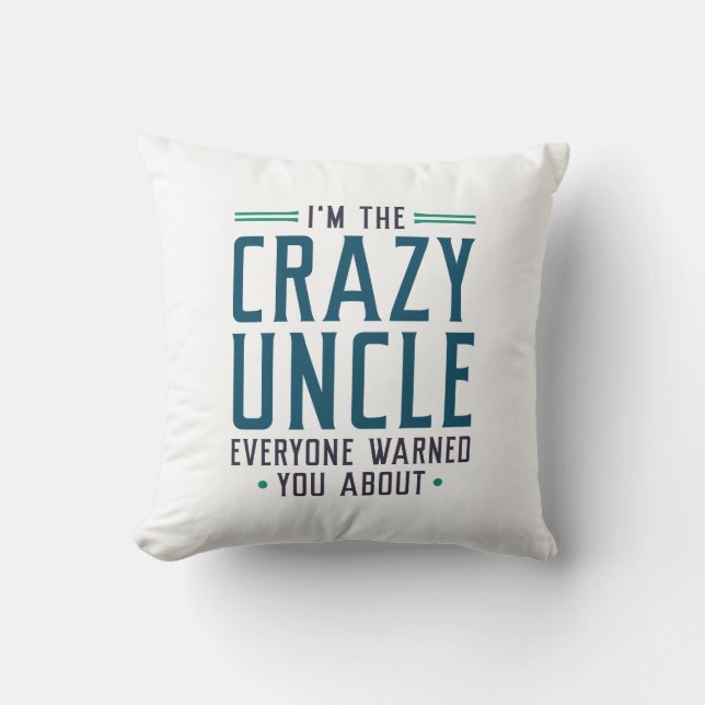 Coussin Je suis l'oncle fou que tout le monde vous a avert (Recto)