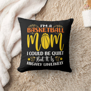 Coussin Je suis une maman de basket-ball Je pourrais être