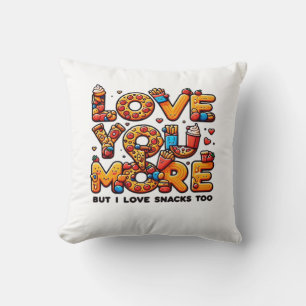 Coussin Je t'aime plus et snacks aussi drôle foodie joueur
