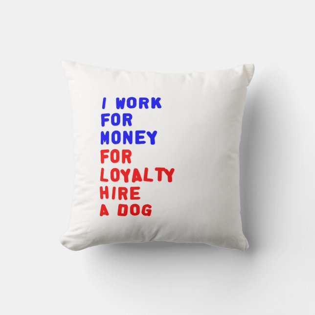 Coussin Je Travaille Pour L'Argent Pour La Fidélité Embauc (Recto)