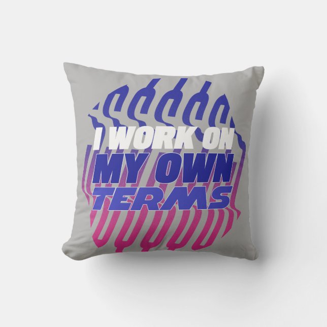 Coussin Je Travaille Sur Mes Propres Termes Motivational T (Recto)