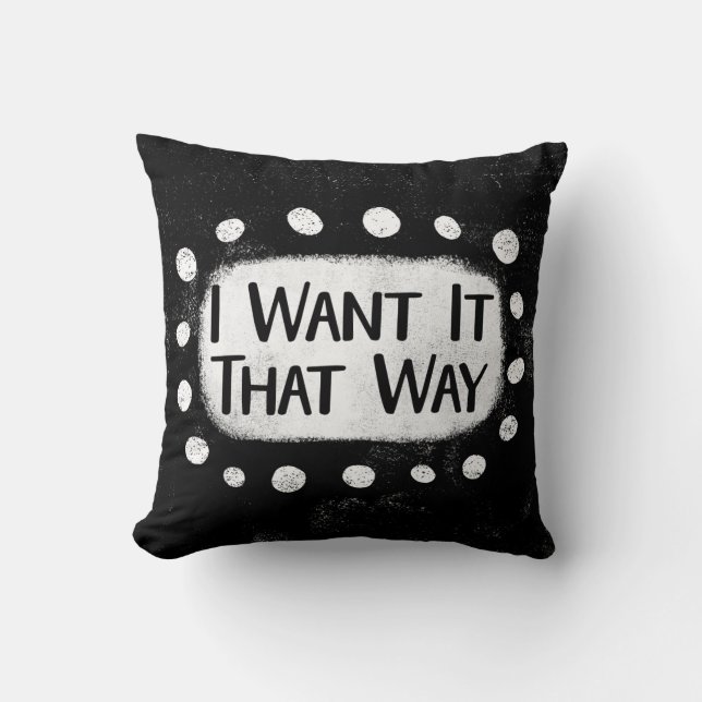 Coussin Je Veux Ça Comme Jeter De L'Oreiller (Recto)