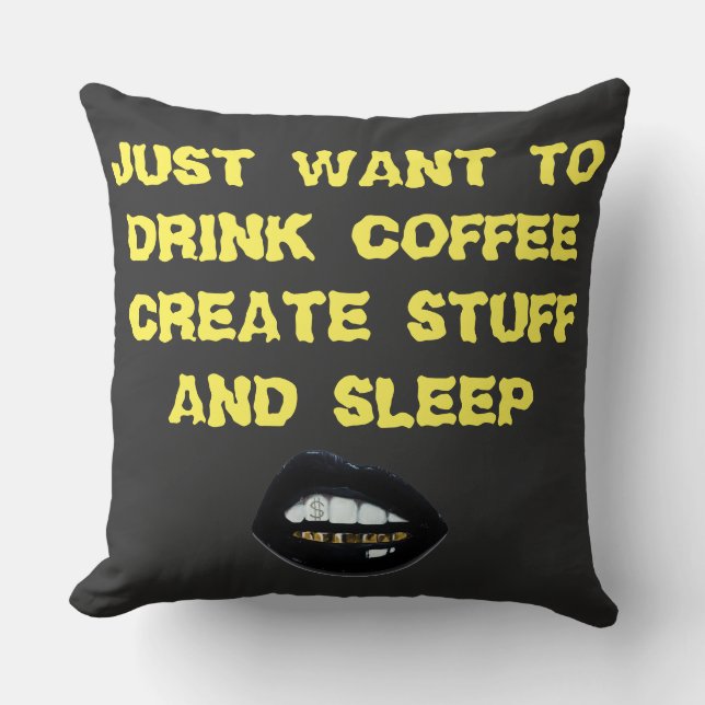 COUSSIN JE VEUX JUSTE BOIRE DU CAFÉ CRÉER DES STUFF & DORM (Recto)