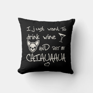 Coussin Je Veux Juste Boire Du Vin Et Animer Mon Chien Chi