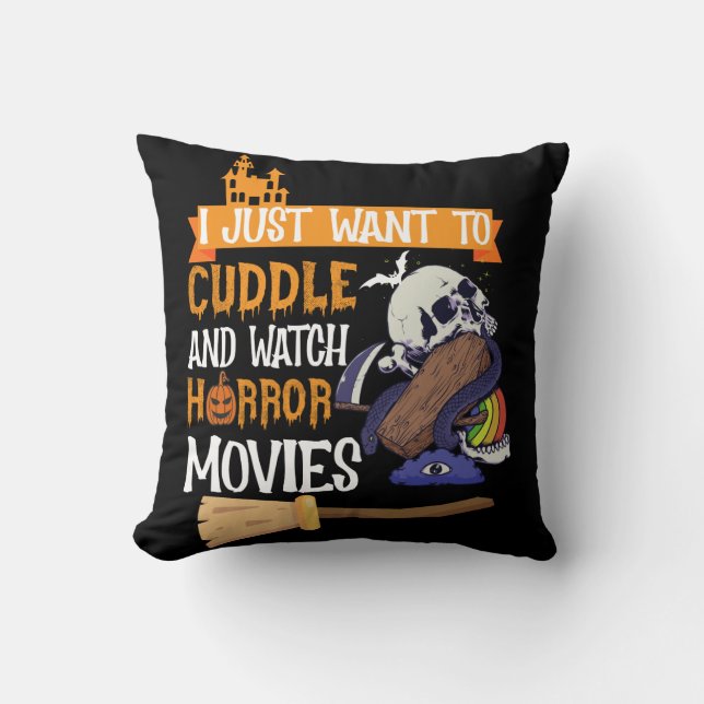 Coussin Je Veux Juste Casser Et Regarder Des Films D'Horre (Recto)