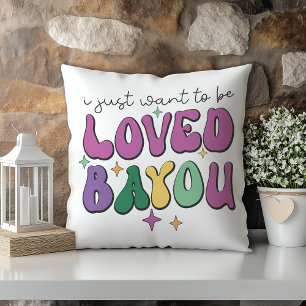 Coussin Je veux juste être aimé Bayou You Louisiane