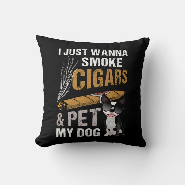Coussin Je Veux Juste Fumer Des Cigars Et Pet Mon Chien Ci (Recto)