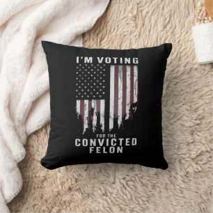 Coussin Je vote pour le criminel condamné Pro Trump 2024