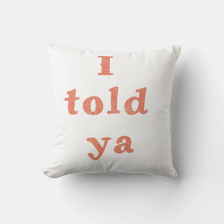 Coussin Je vous l'ai dit - citations amusantes