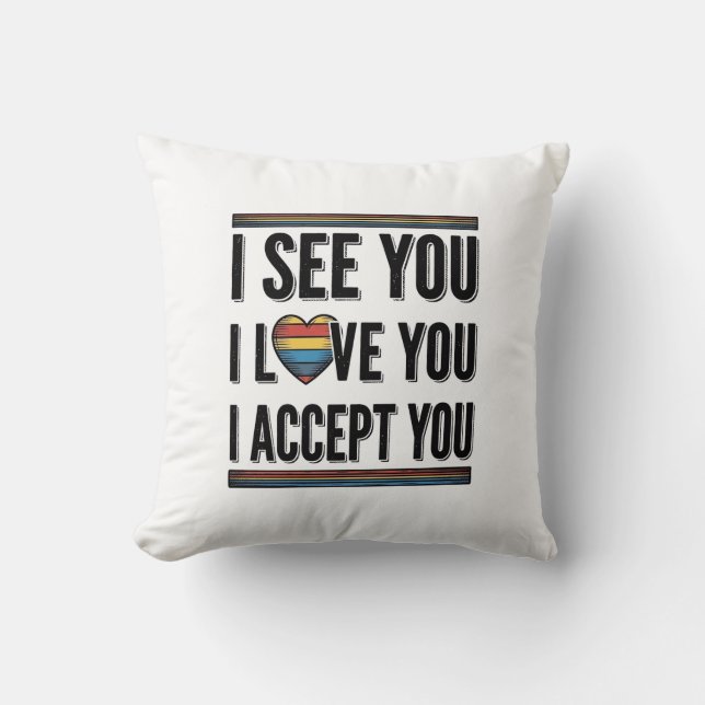 Coussin Je vous vois, je vous aime, je vous accepte, fière (Recto)