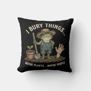 Coussin J'enterre des choses peut-être des plantes peut-êt