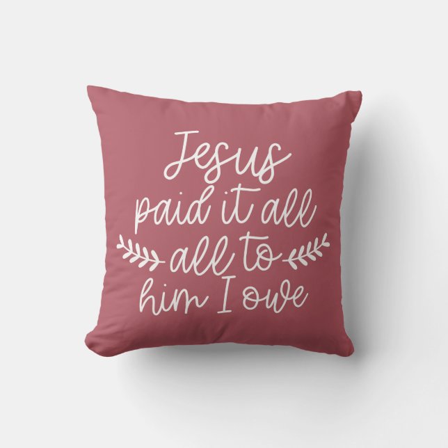 Coussin Jésus A Tout Payé, Tout À Lui Je Dois (Recto)