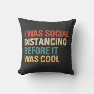 Coussin J'Étais Distante Sociale Avant D'Être Cool