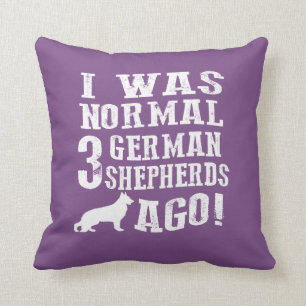 Coussin J'étais normale il y a 3 bergers allemands
