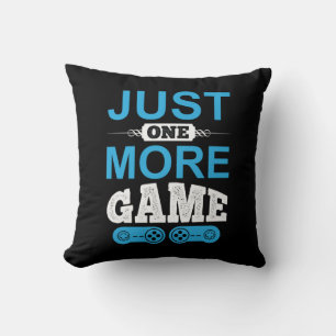 Coussin Jeu cadeau de Gamer juste un jeu de plus