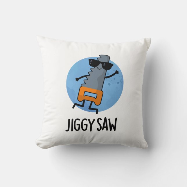 Coussin Jiggy Saw Funny Dancing Tool Pun (Recto)
