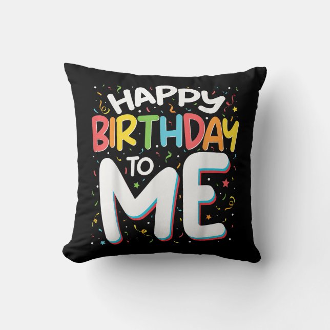 Coussin Joyeux Anniversaire Pour Moi Drôle Anniversaire Fê (Recto)