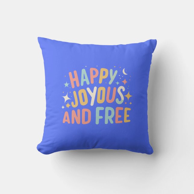 Coussin Joyeux, Joyeux, Libre, Motivationnel, Inspirationn (Recto)