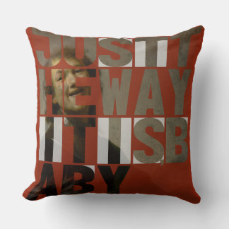 Coussin Just the Way It Is, Baby