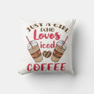 Coussin Juste une fille qui aime le café glacé