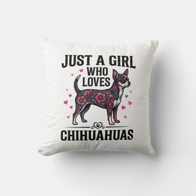 Coussin Juste une fille qui aime les Chihuahuas Design de  (Recto)