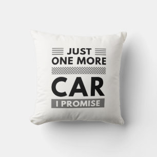 Coussin Juste Une Voiture De Plus Je Promets