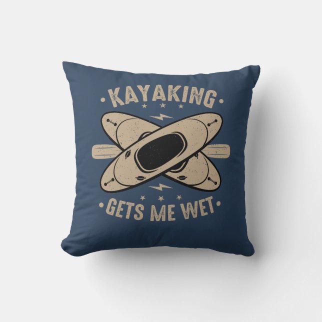 Coussin Kayaking Me Donne De L'Humidité (Recto)