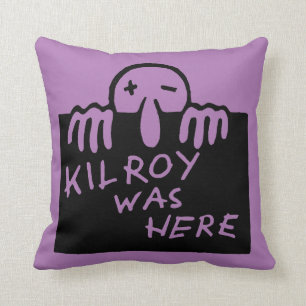 Coussin Kilroy était ici