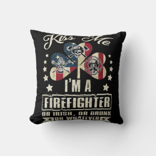 Coussin Kiss Me I'm A Firefighter Or Irish Or Drunk