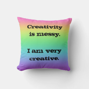 Coussin La créativité est désordonnée. Amusants Rainbow Th