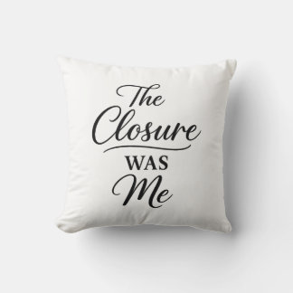 Coussin La fermeture était moi 