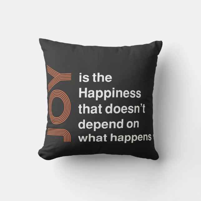 Coussin La Joie Est le Bonheur Qui Ne Dépend Pas de Ce Que (Recto)