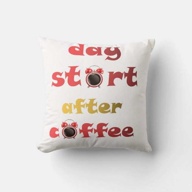 Coussin la journée commence après le café  (Recto)