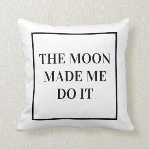 Coussin "La lune m'a incité à le faire" carreau
