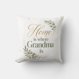 Coussin La maison est là où Grand-mère est l'amour